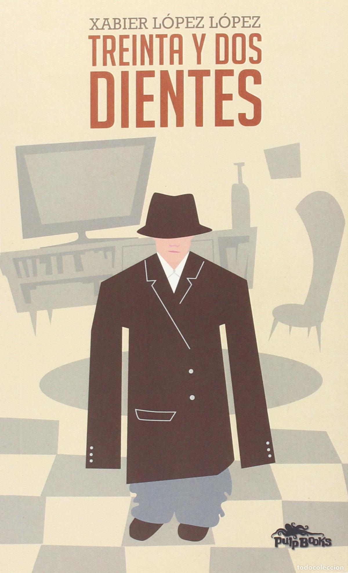 Libros: TREINTA Y DOS DIENTES - L&oacute;pez L&oacute;pez Xabier