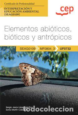 Libros: MANUAL. ELEMENTOS ABI&Oacute;TICOS, BI&Oacute;TICOS Y ANTR&Oacute;PICOS (UF0732). CERTIFICADOS DE PROFESIONALIDAD. INTERP