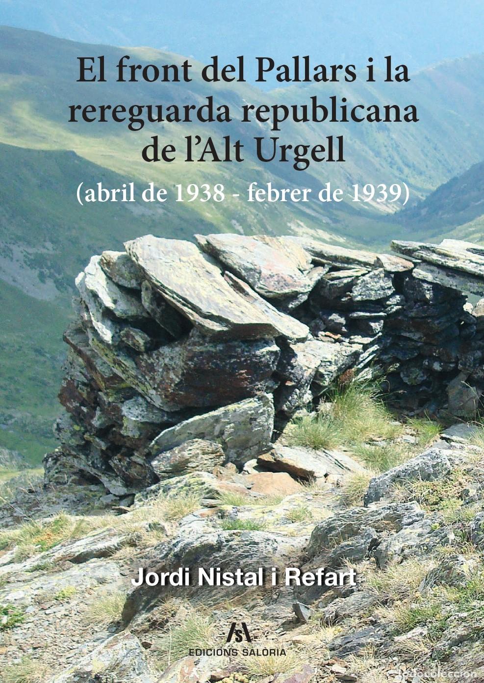 Libros: FRONT DEL PALLARS I LA REREGUARDA REPUBLICANA DE L'ALT URGELL, EL - NISTAL, JORDI