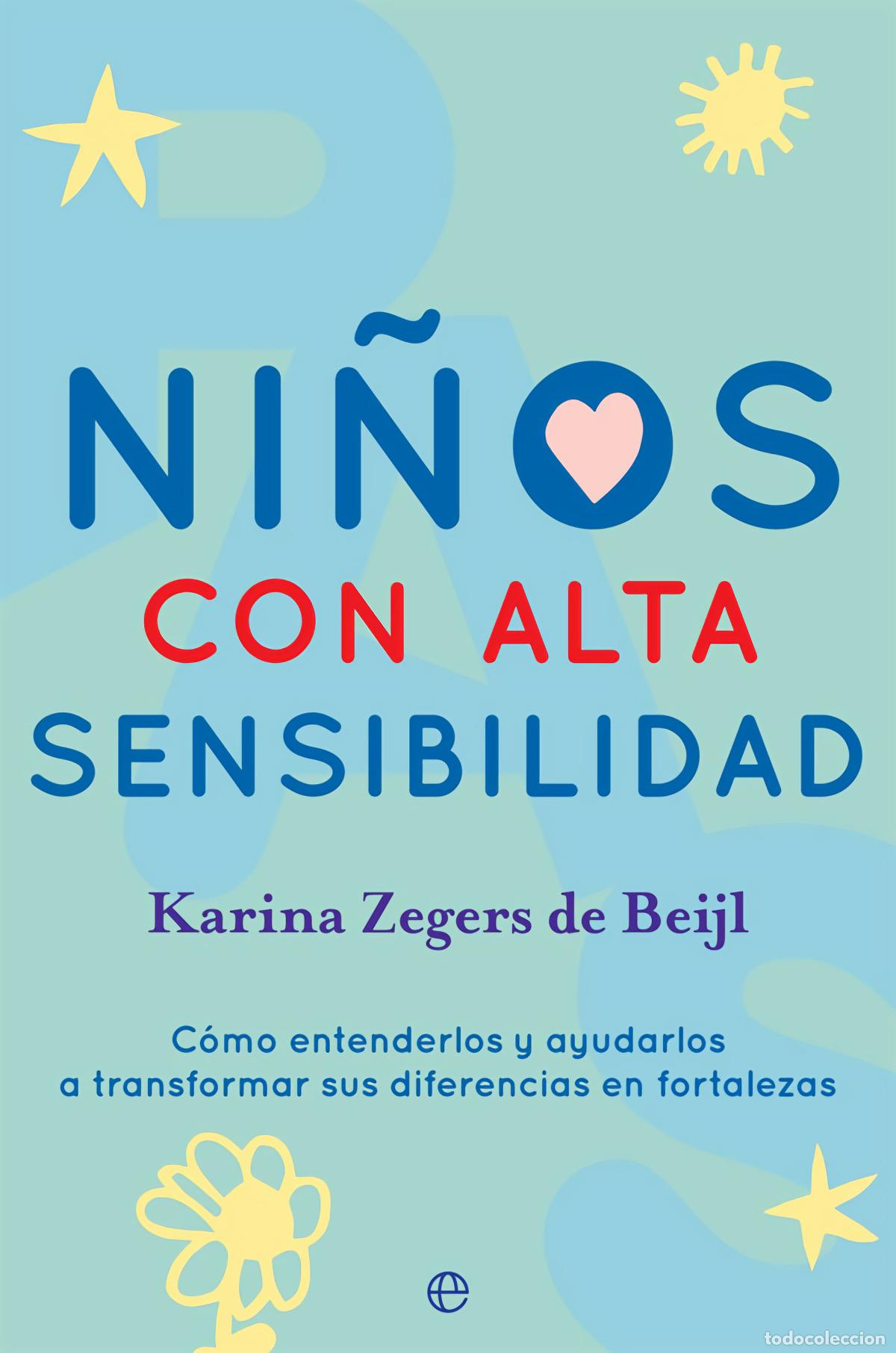 Libros: NI&Ntilde;OS CON ALTA SENSIBILIDAD - Zegers de Beijl, Karina
