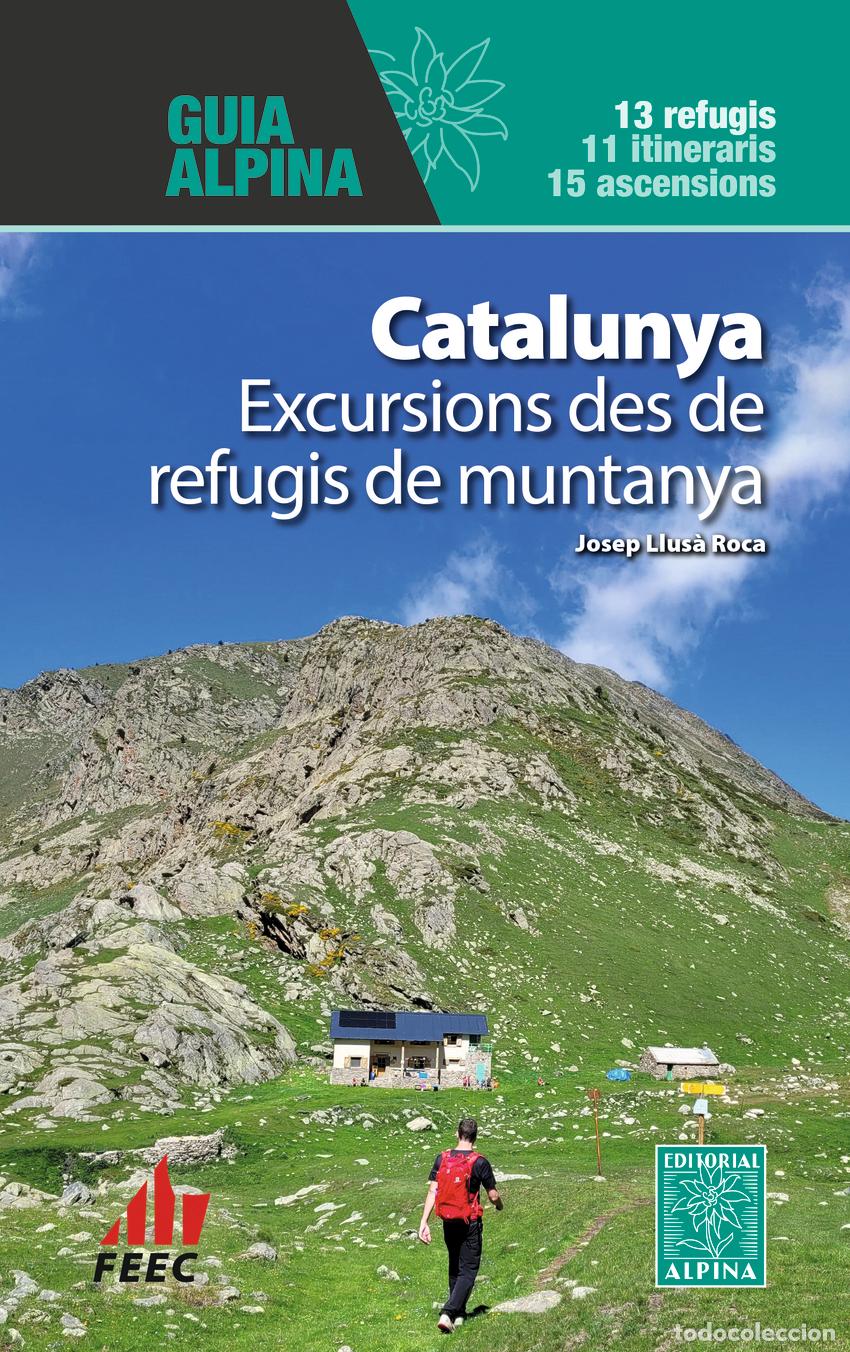 Libros: CATALUNYA - EXCURSIONS DES DE REFUGIS DE MUNTANYA - LLUS&Agrave; ROCA, JOSEP
