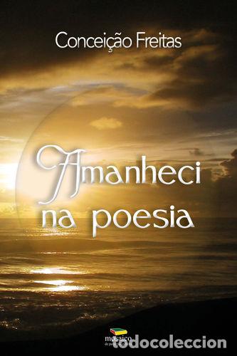 books: AMANHECI NA POESIA - FREITAS, Concei&ccedil;&atilde;o