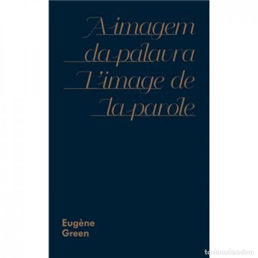 books: A IMAGEM DA PALAVRA: L'IMAGE DE LA PAROLE - GREEN, EUGENE