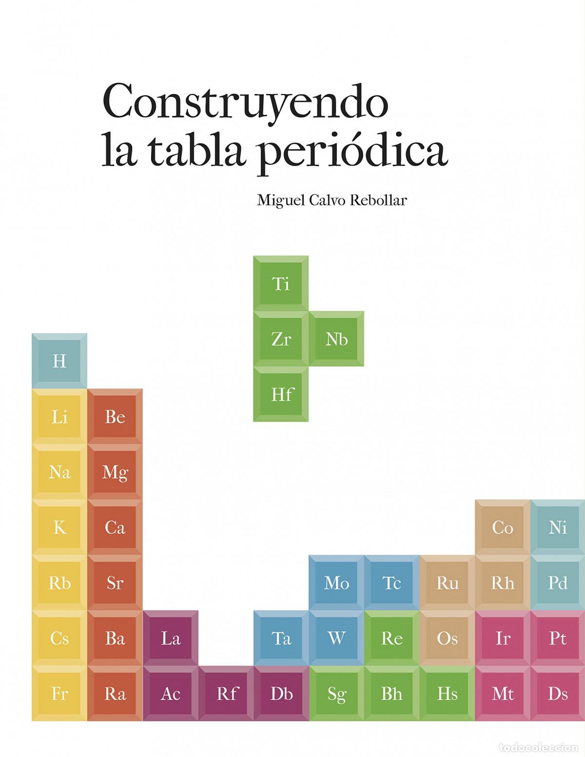 Libri: CONSTRUYENDO LA TABLA PERI&Oacute;DICA - CALVO REBOLLAR, MIGUEL
