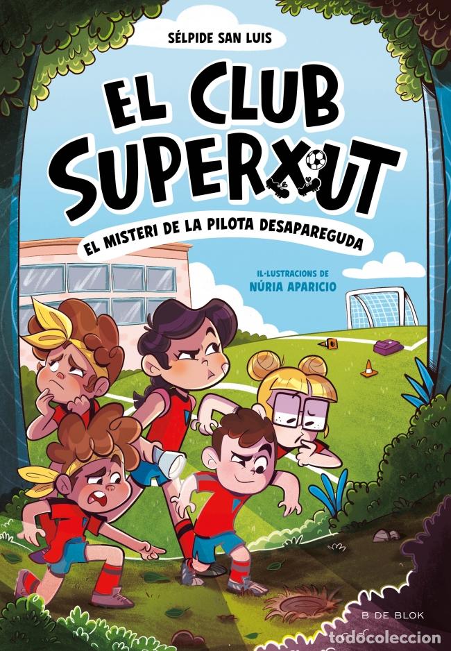 Libri: EL CLUB SUPERXUT 1 - EL MISTERI DE LA PILOTA DESAPAREGUDA - San Luis, S&eacute;lpide