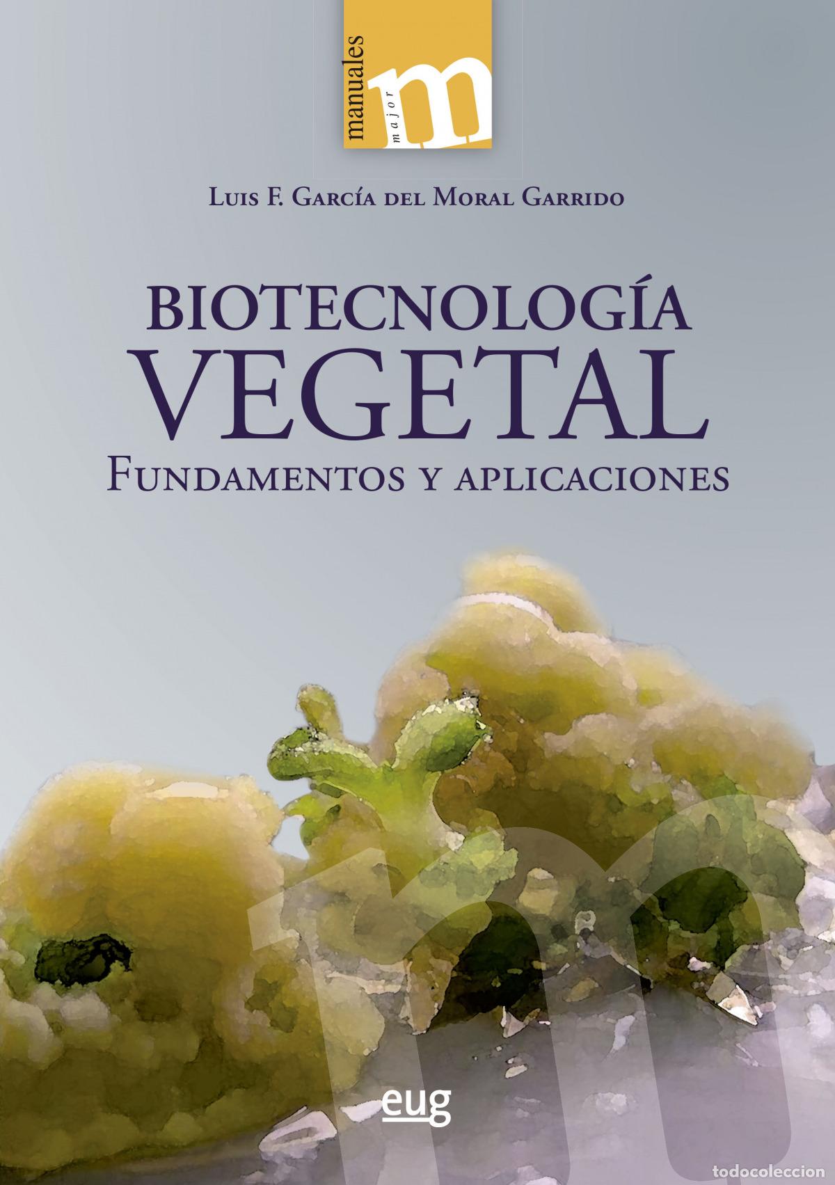 B&uuml;cher: BIOTECNOLOG&Iacute;A VEGETAL - Garc&iacute;a del Moral, Luis F