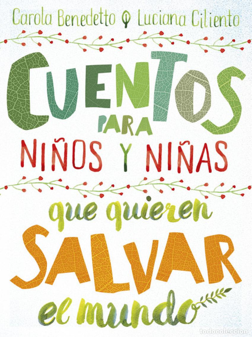 books: CUENTOS PARA NI&Ntilde;OS Y NI&Ntilde;AS QUE QUIEREN SALVAR EL MUNDO - Benedetto, Carola