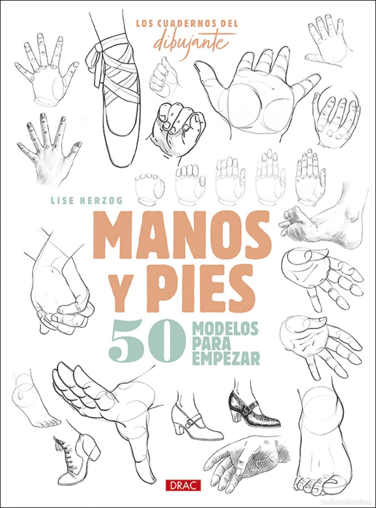 books: LOS CUEDERNO DEL DIBUJANTE. MANOS Y PIES - Herzog, Lise