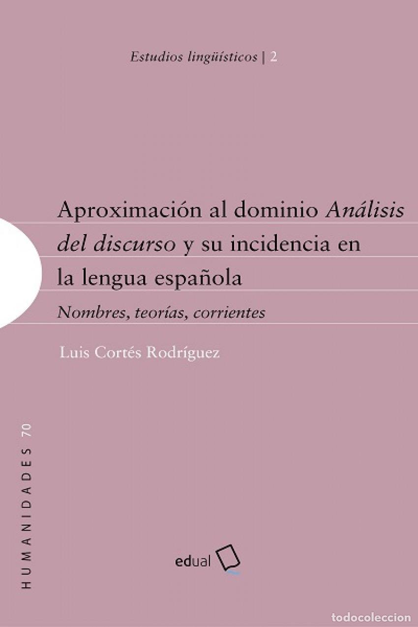 Livros: APROXIMACI&Oacute;N AL DOMINIO AN&Aacute;LISIS DEL DISCURSO Y SU INCIDENCIA EN LA LENGUA ESPA&Ntilde; - Cort&eacute;s Rodr&iacute;guez,