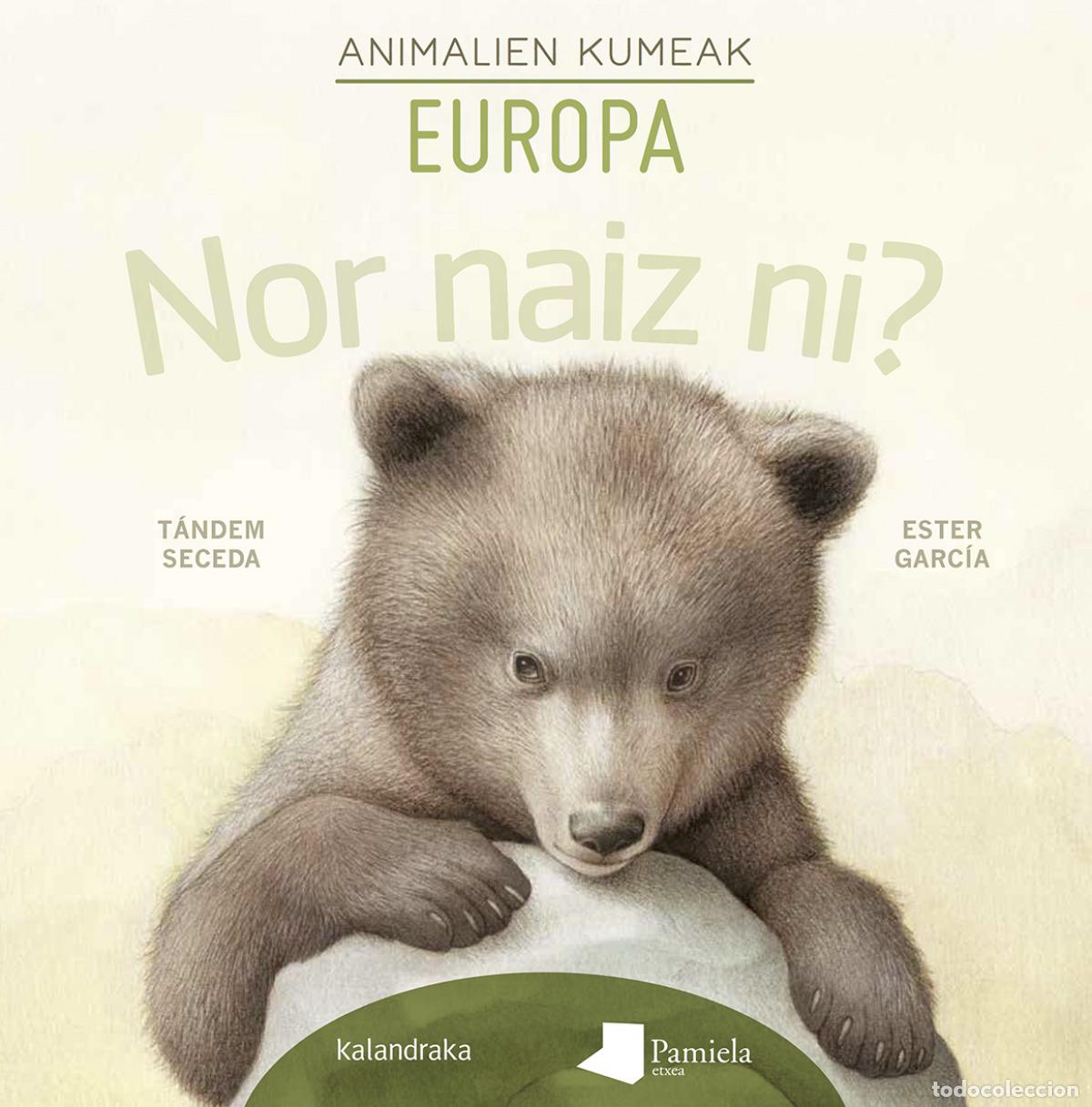 Livres: NOR NAIZ NI? ANIMALIEN KUMEAK - EUROPA - Heras, Chema
