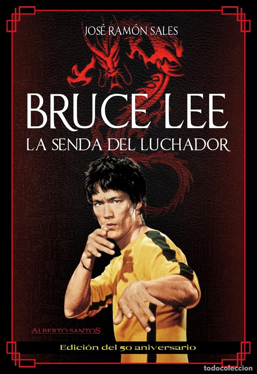 Libros: BRUCE LEE. LA SENDA DEL LUCHADOR (50 ANIVERSARIO) - SALES SEVILLA, JOSE RAMON