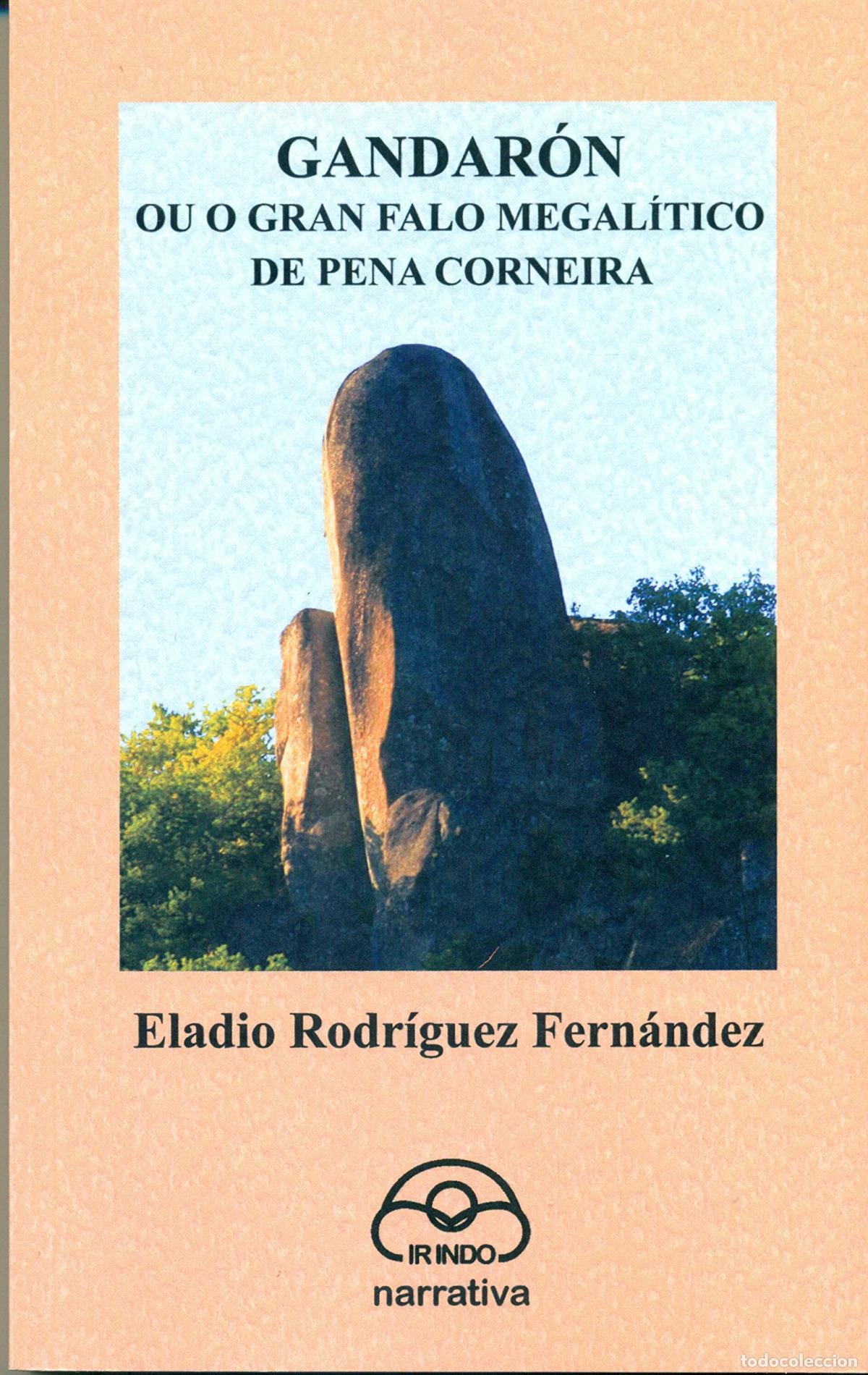 B&uuml;cher: GANDAR&Oacute;N OU GRAN FALO MEGALITICO DE PENA CORNEIRA - Rodriguez Fernandez, Eladio