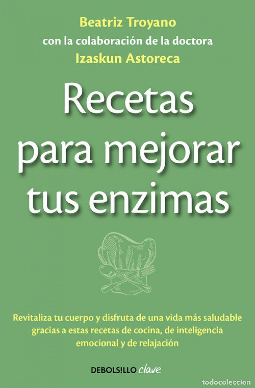 B&uuml;cher: RECETAS PARA MEJORAR TUS ENZIMAS - Troyano, Beatriz