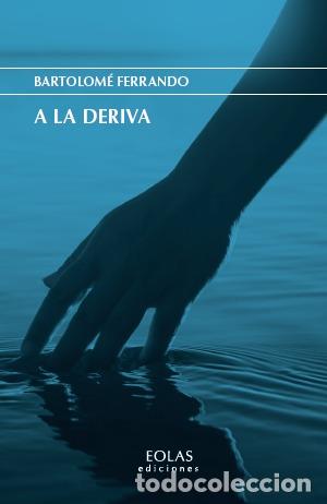 Libri: A LA DERIVA - Bartolom&eacute; Ferrando