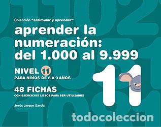 Livres: APRENDER LA NUMERACI&Oacute;N, DEL 1.000 AL 9.999 (NIVEL 11) - Jarque Garc&iacute;a, Jes&uacute;s