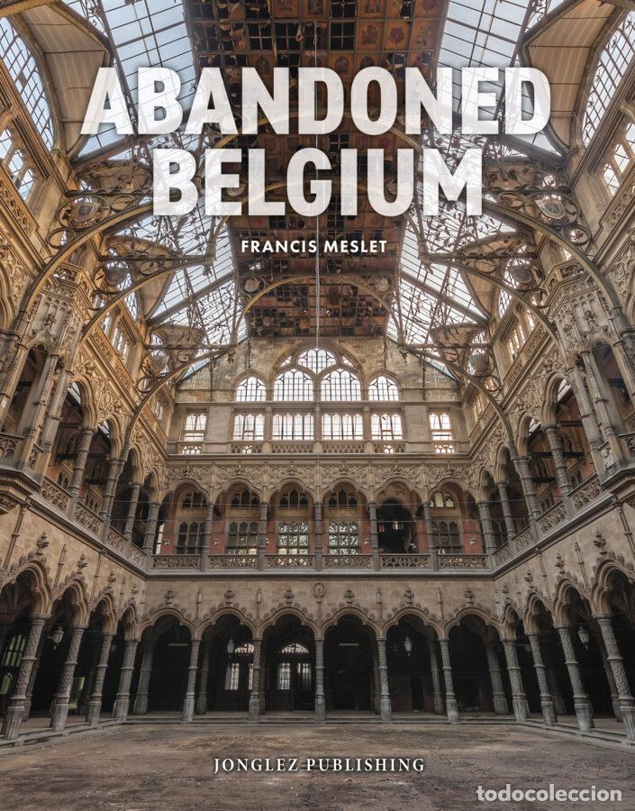 Livres: ABANDONED BELGIUM - Meslet, Francis