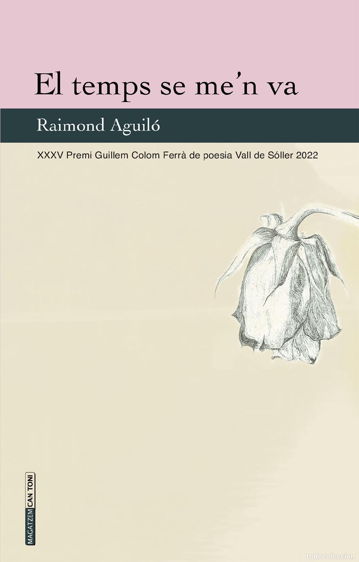 Livres: EL TEMPS SE ME'N VA - Aguil&oacute; Bartolom&eacute;, Raimond