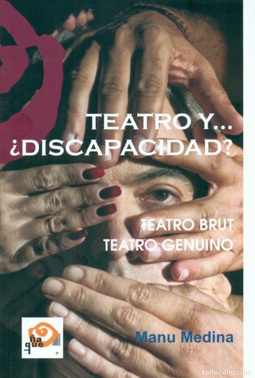Livros: TEATRO Y...&iquest;DISCAPACIDAD?:TEATRO BRUT-TEATRO GENUINO - Medina Alfonso, Manuel