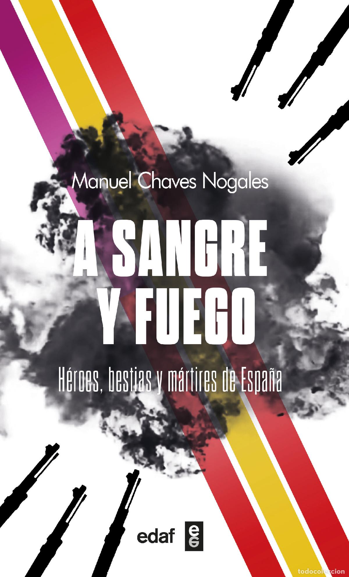 Libros: A SANGRE Y FUEGO - CHAVES NOGALES, MANUEL