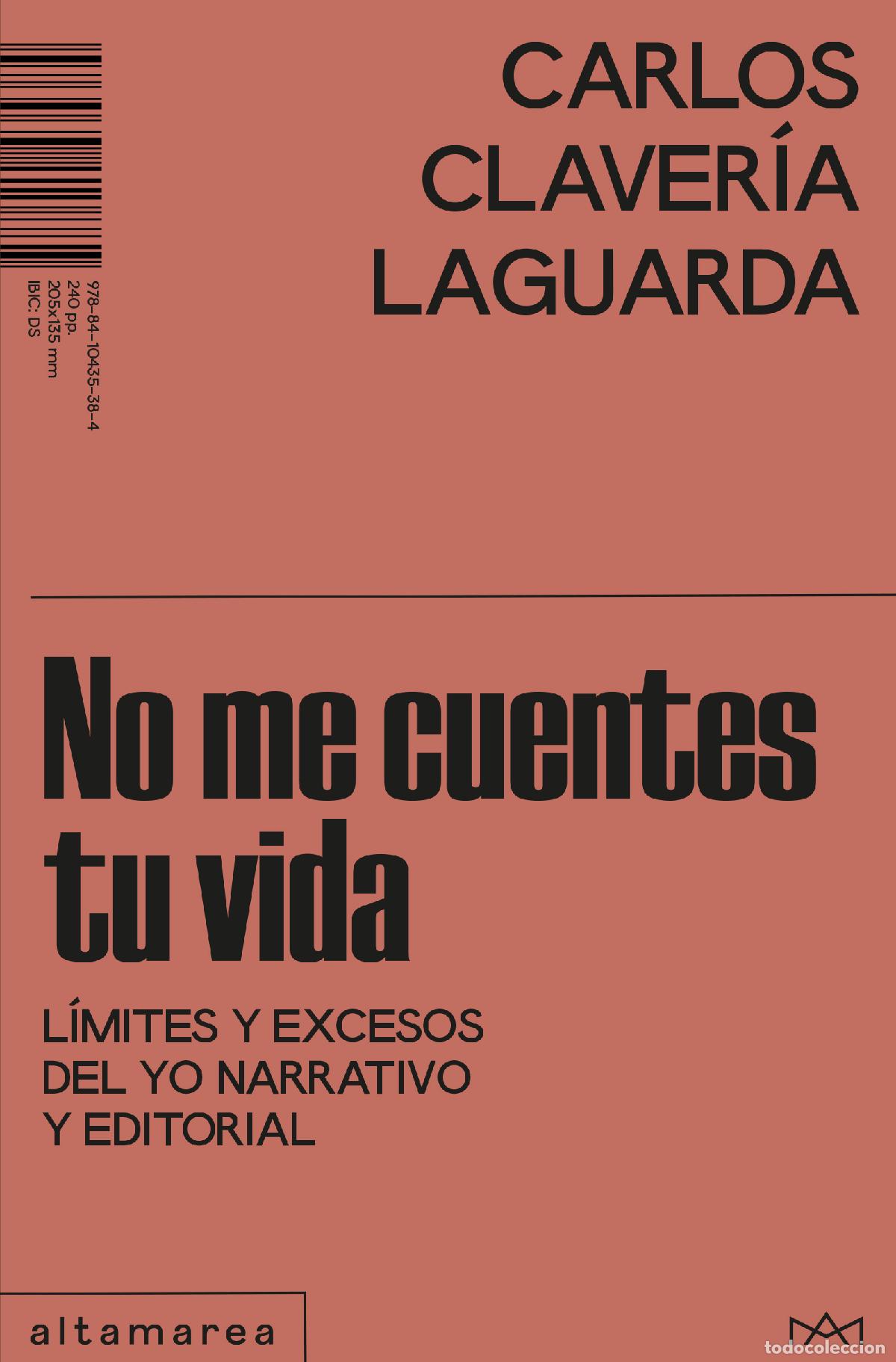 Libros: NO ME CUENTES TU VIDA - Claver&iacute;a Laguarda, Carlos