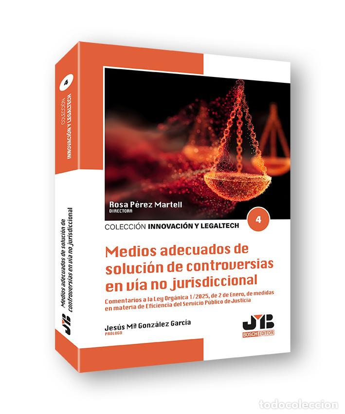 Livres: MEDIOS ADECUADOS DE SOLUCI&Oacute;N DE CONTROVERSIAS EN VIA NO JURISDICCIONAL - P&eacute;rez Martell, Rosa