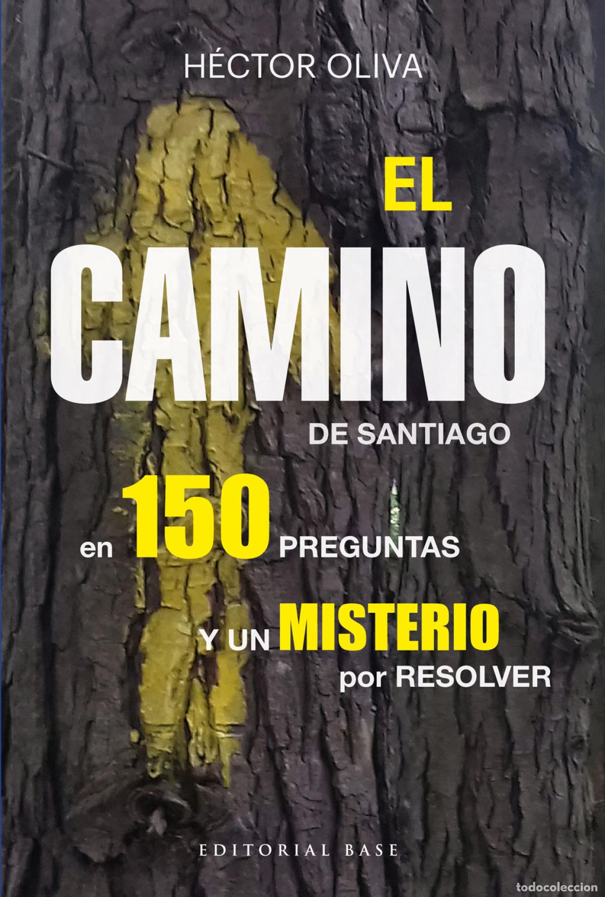 Livres: EL CAMINO DE SANTIAGO EN 150 PREGUNTAS - Oliva Camps, H&eacute;ctor