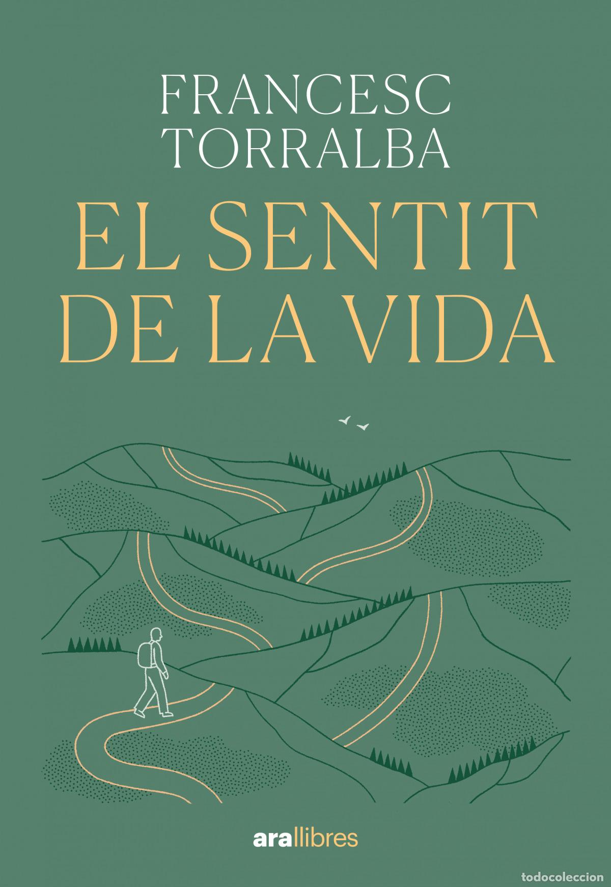 Livres: EL SENTIT DE LA VIDA - Torralba, Francesc