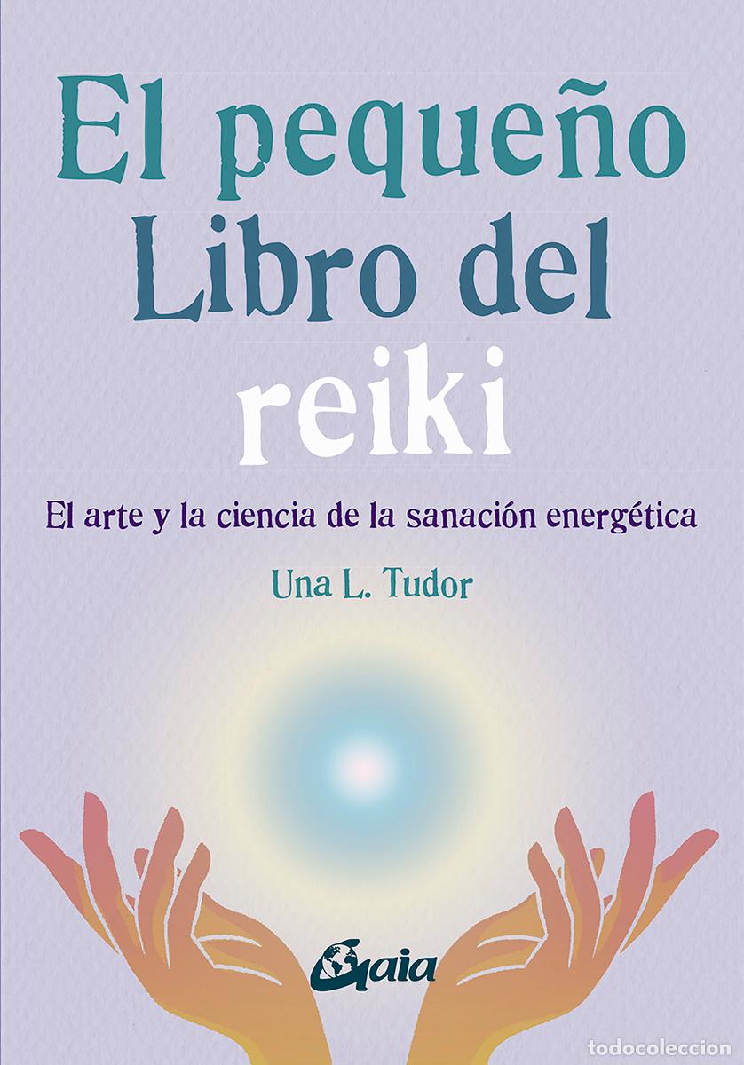B&uuml;cher: EL PEQUE&Ntilde;O LIBRO DEL REIKI - Tudor, Una L