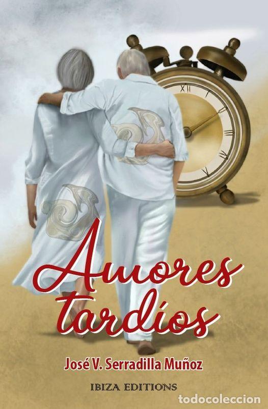 Libri: AMORES TARD&Iacute;OS - Serradilla Mu&ntilde;oz, Jos&eacute; V