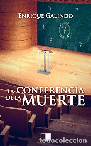 Livros: LA CONFERENCIA DE LA MUERTE - GALINDO BONILLA, ENRIQUE