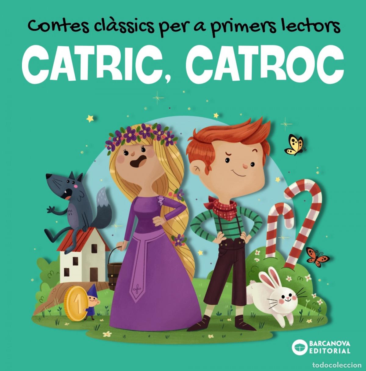 Livros: CATRIC, CATROC. CONTES CL&Agrave;SSICS PER A PRIMERS LECTORS - Bald&oacute;, Estel