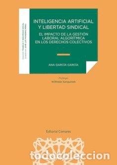 Livros: INTELIGENCIA ARTIFICIAL Y LIBERTAD SINDICAL. - GARCIA GARCIA, ANA MARIA