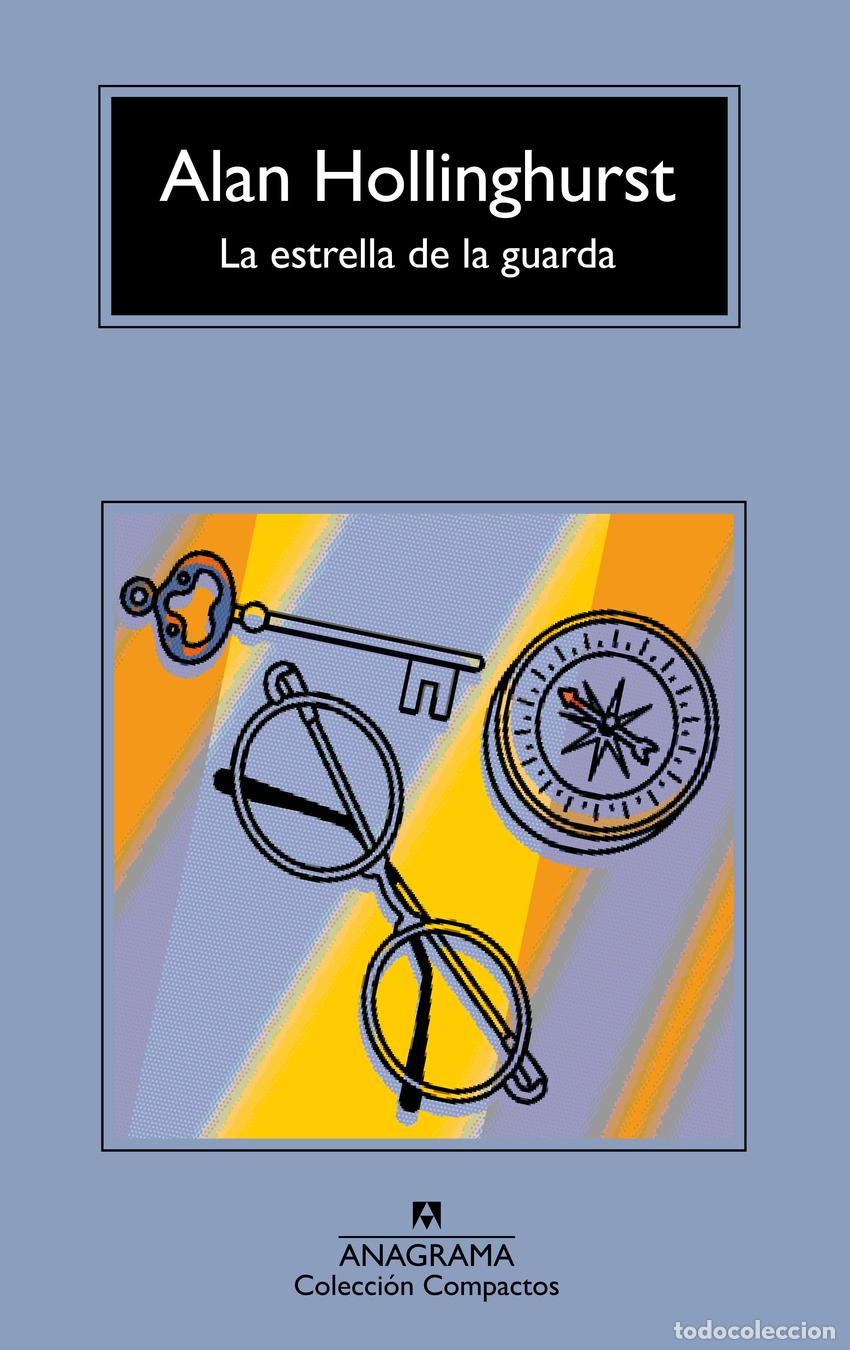 Livres: LA ESTRELLA DE LA GUARDA - Hollinghurst, Alan