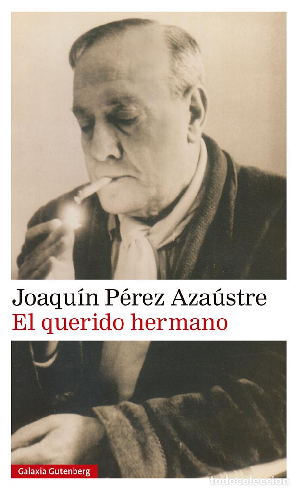 Livres: EL QUERIDO HERMANO - P&eacute;rez Aza&uacute;stre, Joaqu&iacute;n