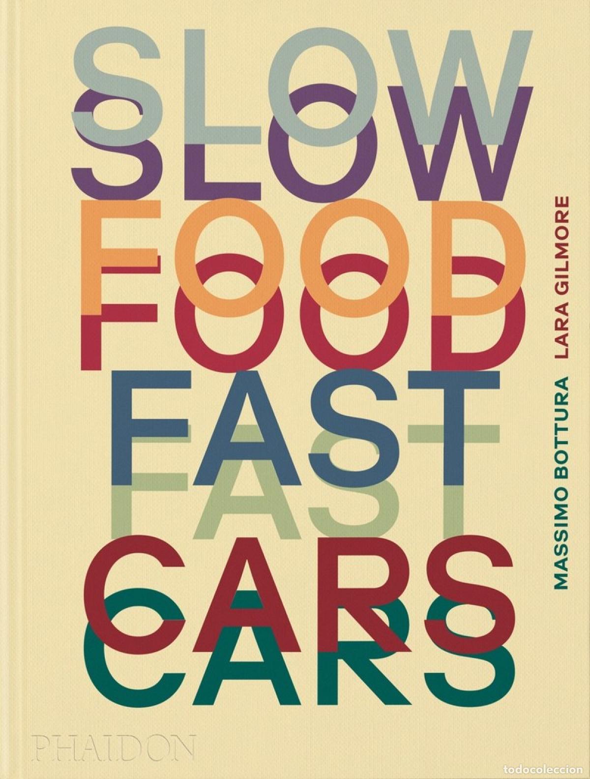 books: SLOW FOOD, FAST CARS - BOTTURA, MASSIMO