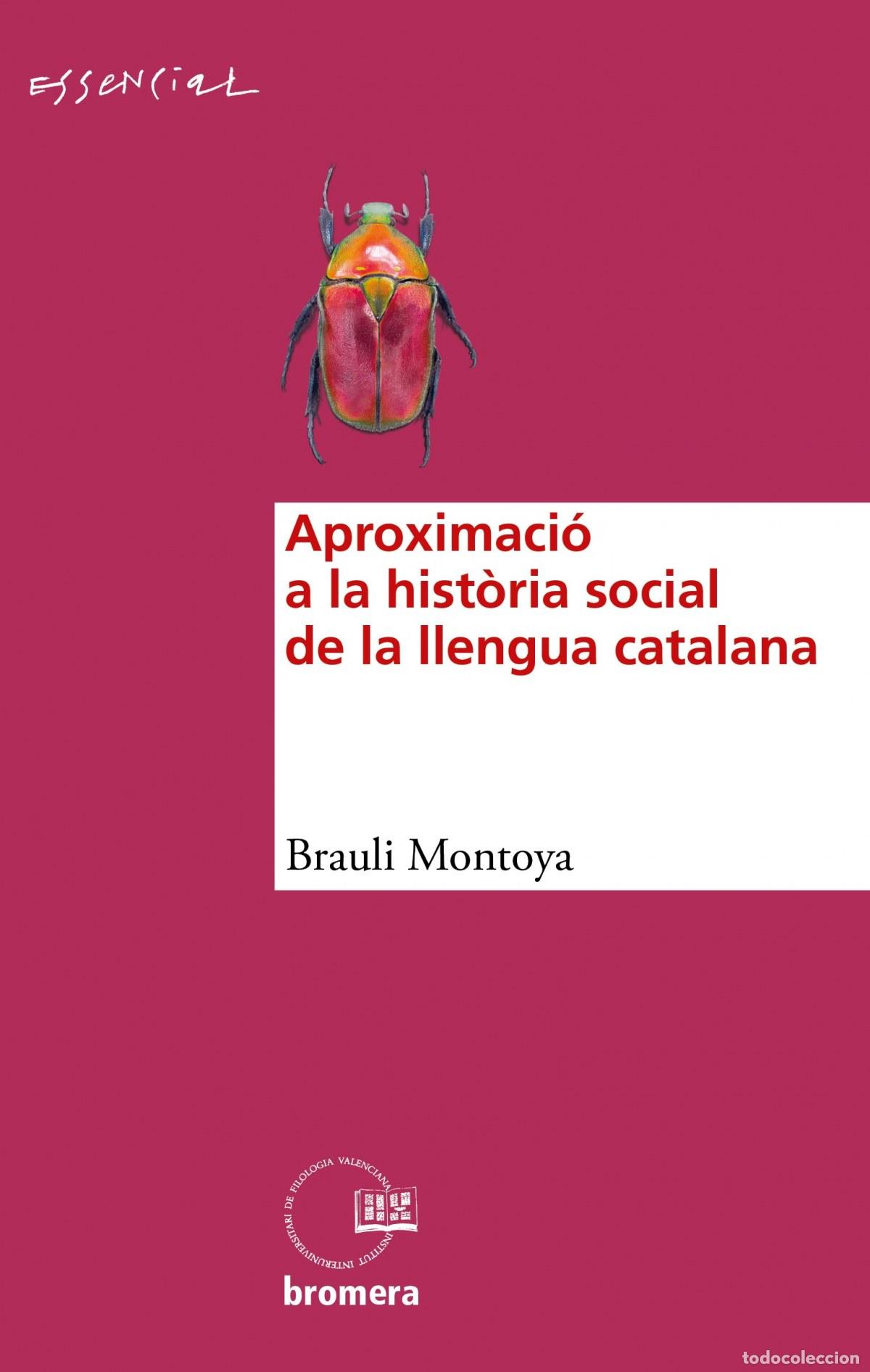 books: APROXIMACI&Oacute; A LA HIST&Ograve;RIA SOCIAL DE LA LLENGUA CATALANA - Montoy Abat, Brauli