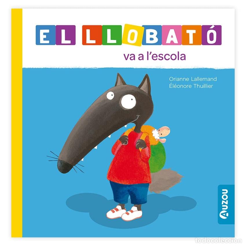 Livres: EL LLOBAT&Oacute; VA A L'ESCOLA - Lallemand, Orianne