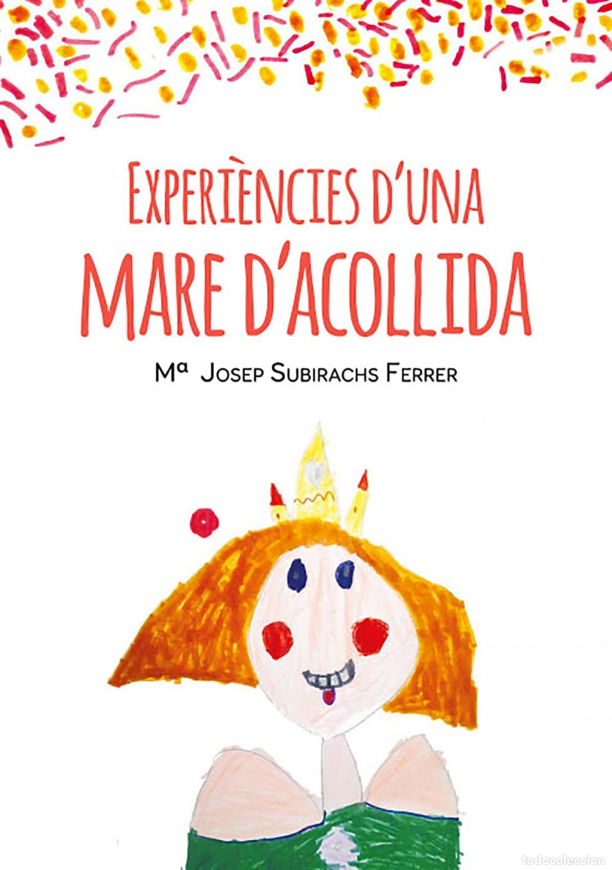 Livres: EXPERI&Egrave;NCIES D'UNA MARE D'ACOLLIDA - Subirachs Ferrer, M&ordf; Josep