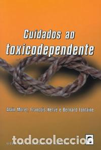 Livros: CUIDADOS AO TOXICODEPENDENTE - Morel, Alain