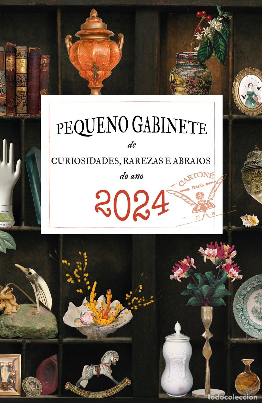 Livros: 2024.PEQUENO GABINETE DE CURIOSIDADES, RAREZAS E ABRAIOS DO ANO 2024 - IRMAS CARTON&Eacute;