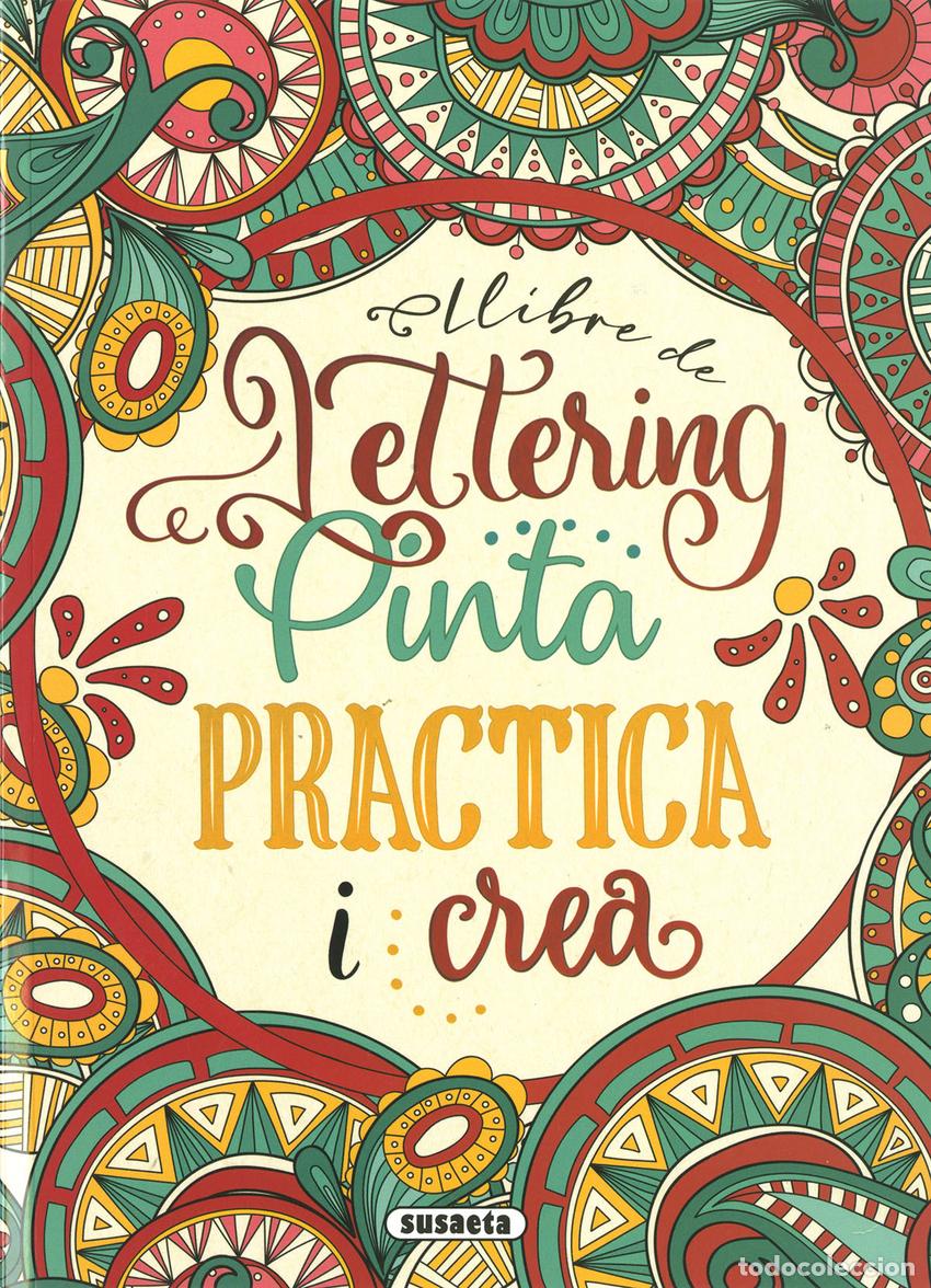 Libros: LLIBRE DE LETTERING. PINTA PRACTICA I CREA - Susaeta, Equip