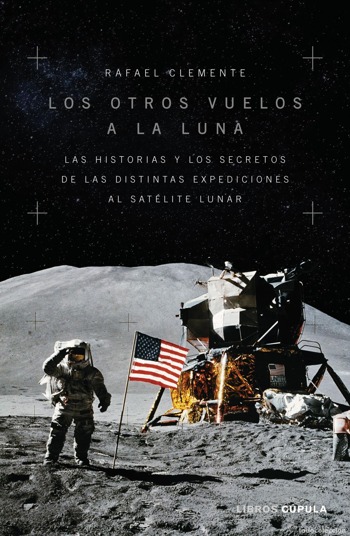 Libros: LOS OTROS VUELOS A LA LUNA - Clemente, Rafael