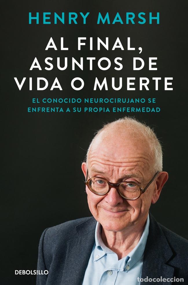 Libros: AL FINAL, ASUNTOS DE VIDA O MUERTE - Marsh, Henry