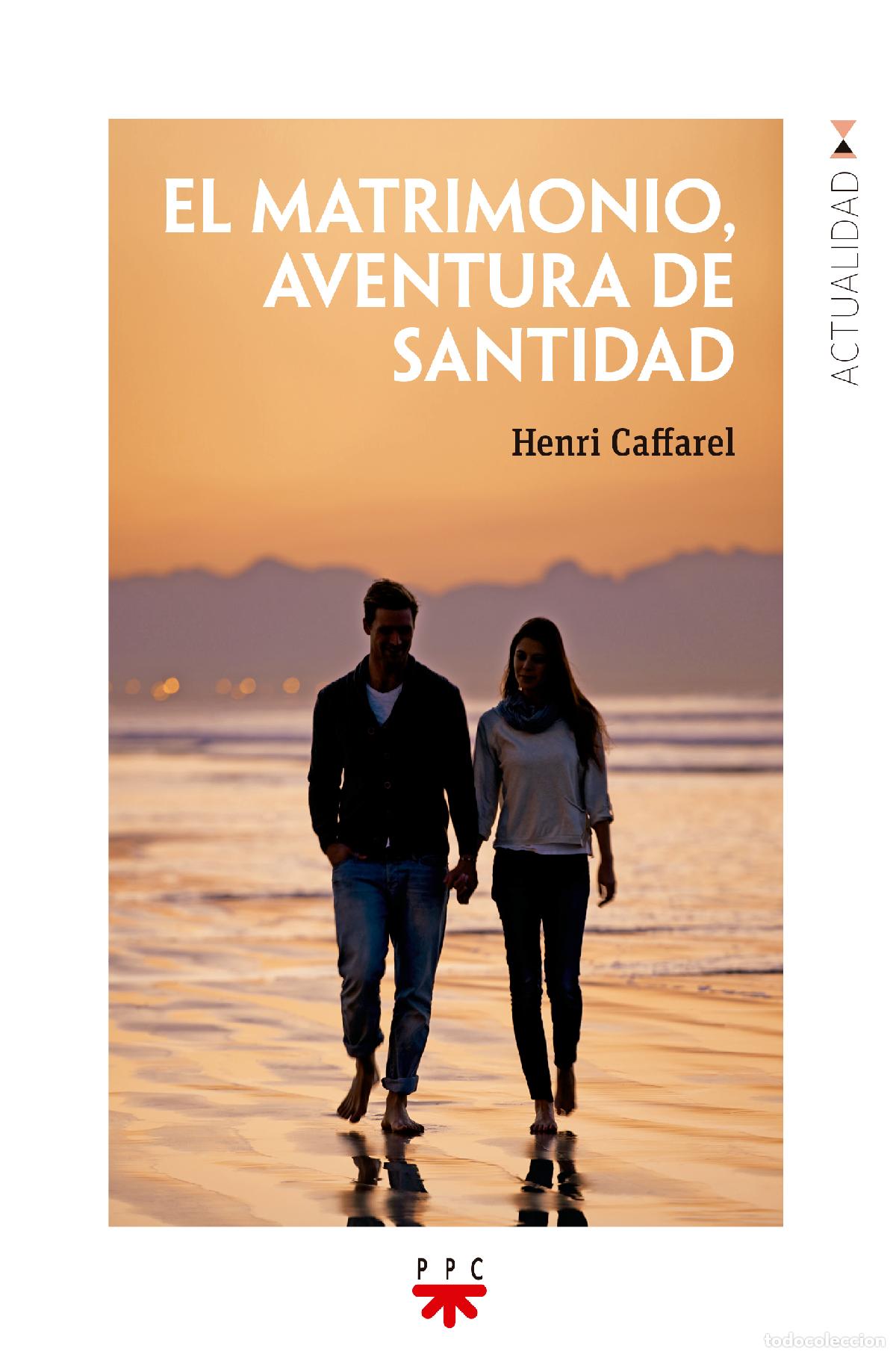 Libros: EL MATRIMONIO, AVENTURA DE SANTIDAD - Caffarel, Henri