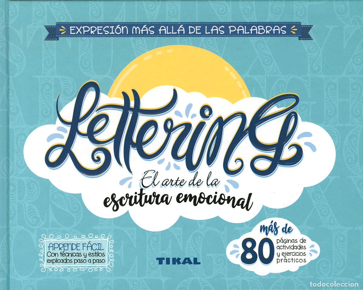 Libros: LETTERING. EL ARTE DE LA ESCRITURA EMOCIONAL - Tikal, Equipo