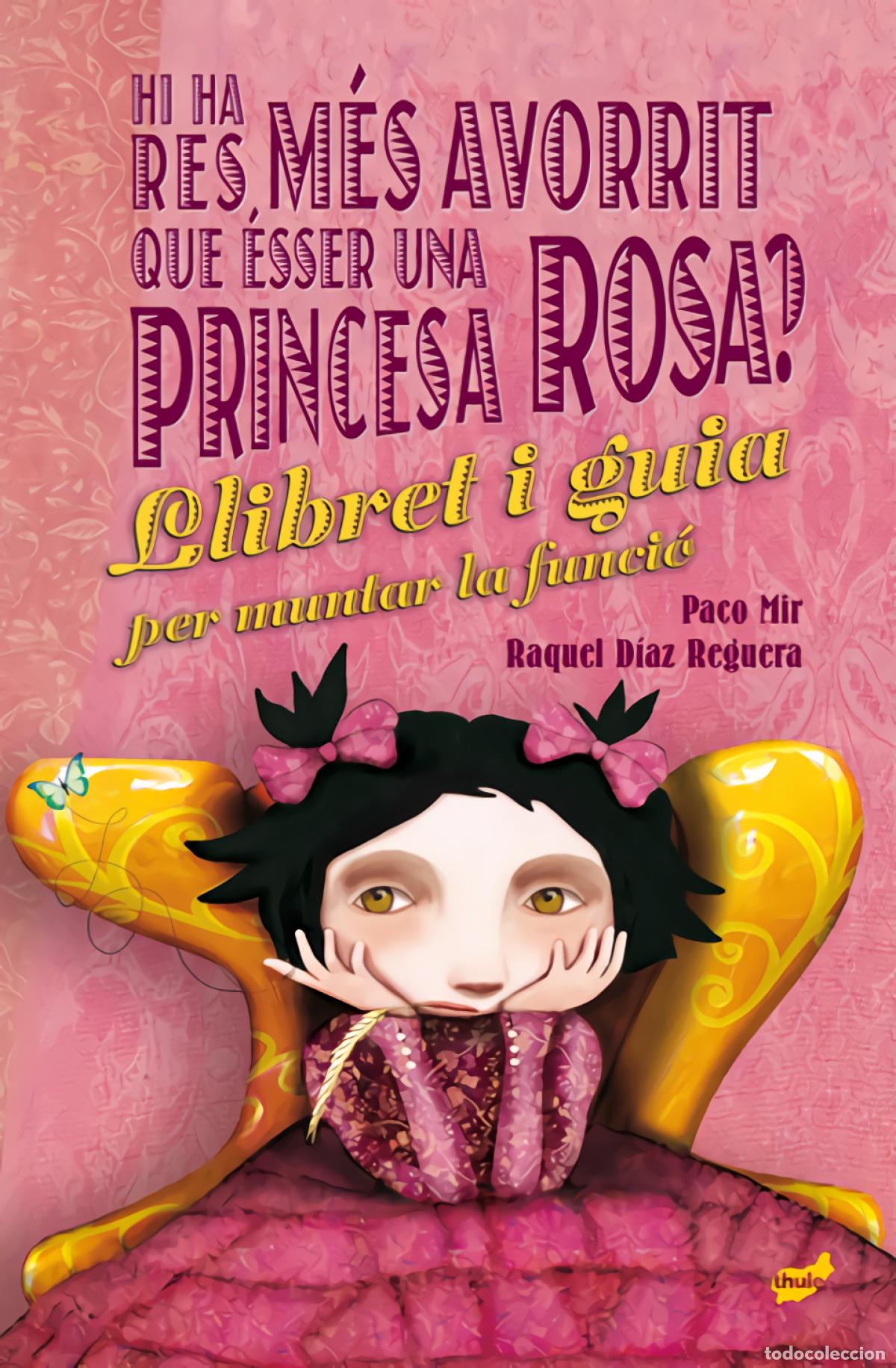 Libros: HI HA RES M&Eacute;S AVORRIT QUE &Eacute;SSER UNA PRINCESA ROSA? - Mir Maluquer, Paco