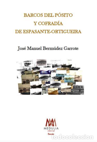 Libros: BARCOS DEL P&Oacute;SITO Y COFRAD&Iacute;A DE ESPASANTE-ORTIGUEIRA - BERMUDEZ GARROTE, JOSE MANUEL