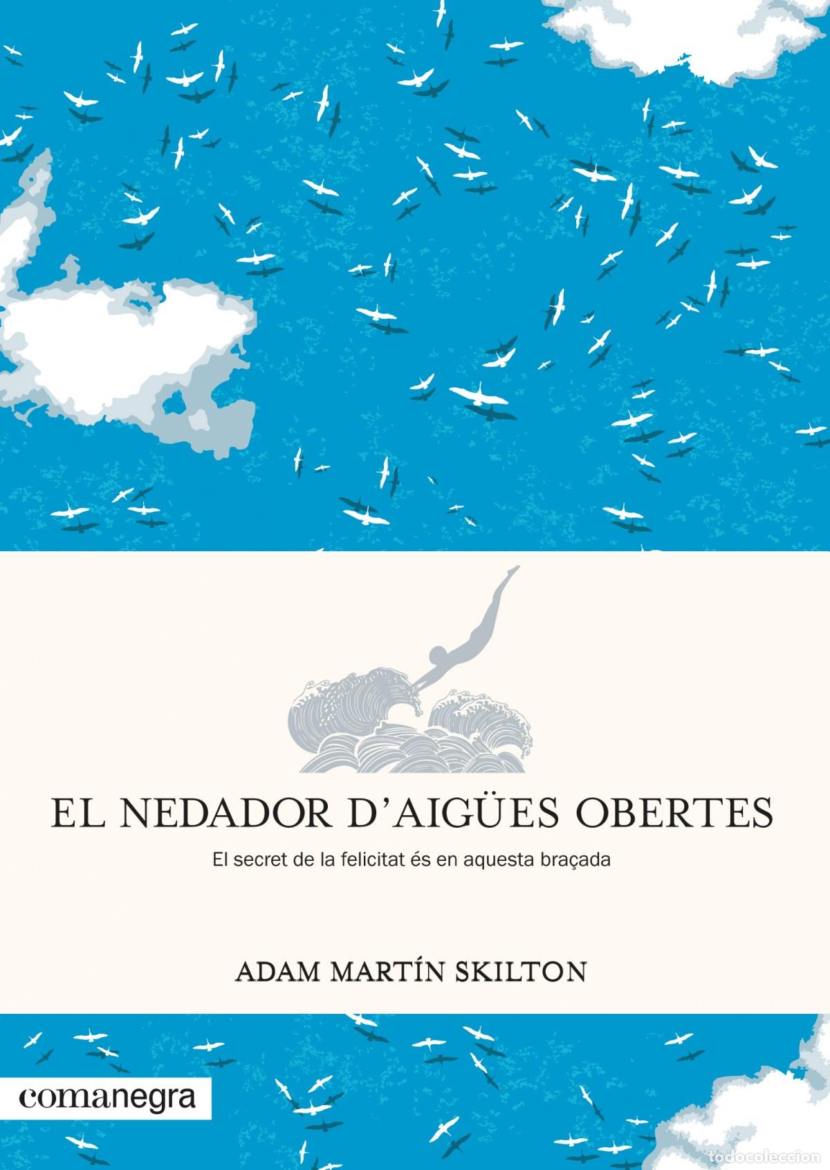 Libros: EL NEDADOR D&acute;AIG&Uuml;ES OBERTES - Martin Skilton, Adam