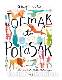 Libros: JOEMAK ETA POLASAK - Astiz Martinez, I&ntilde;igo