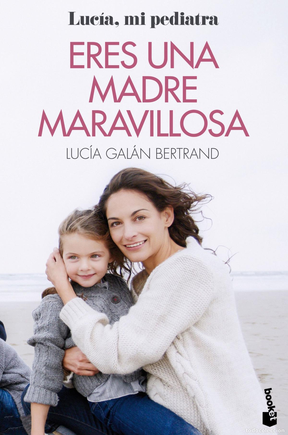 Libros: ERES UNA MADRE MARAVILLOSA - Gal&aacute;n Bertrand, Luc&iacute;a